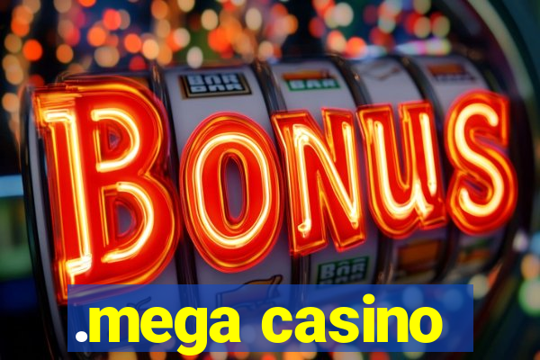 .mega casino