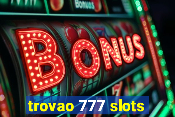 trovao 777 slots