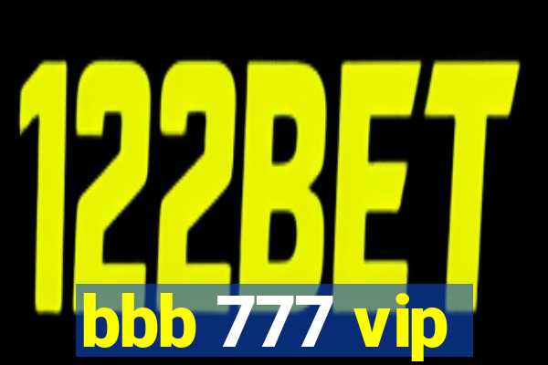 bbb 777 vip