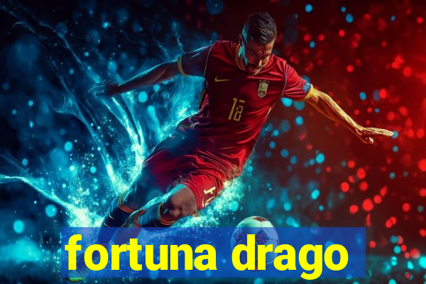 fortuna drago