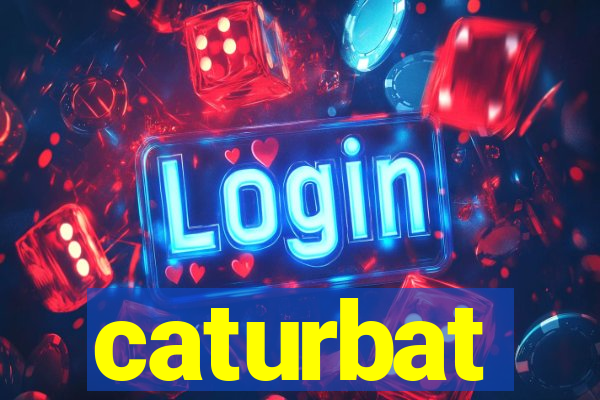 caturbat