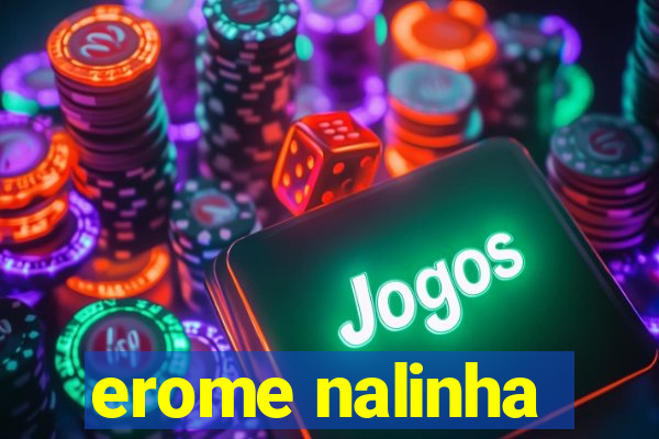 erome nalinha