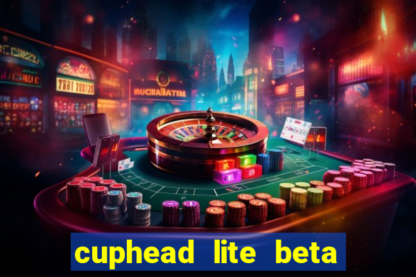 cuphead lite beta 9.1 download todas as ilhas