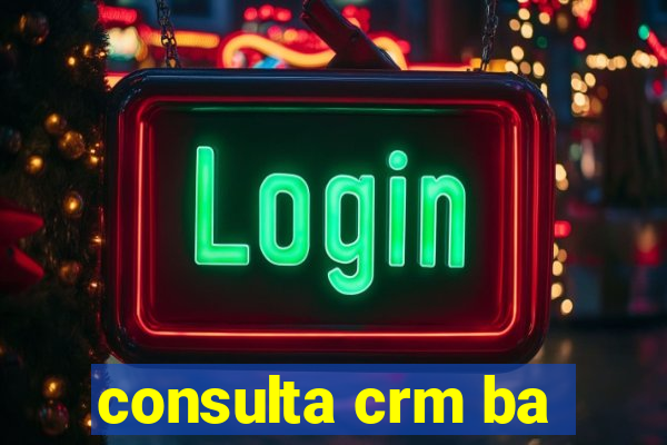 consulta crm ba