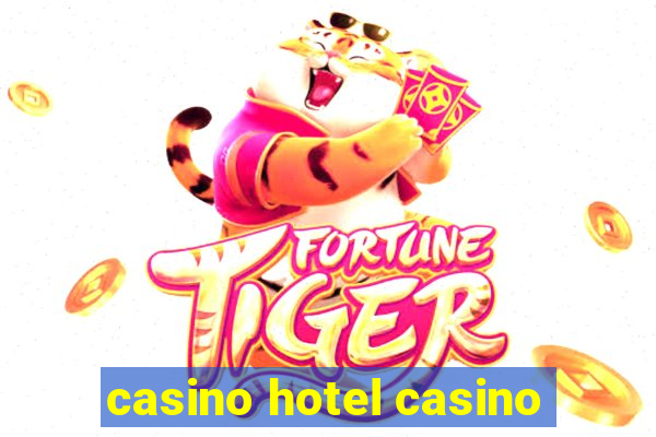 casino hotel casino