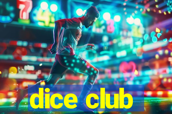 dice club