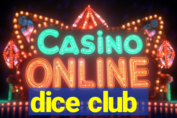 dice club