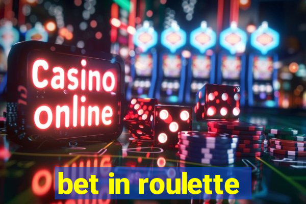 bet in roulette