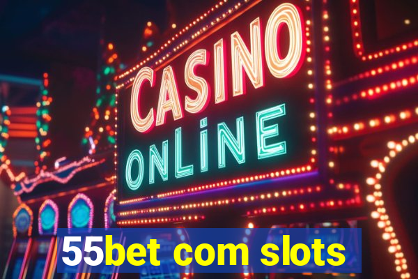 55bet com slots