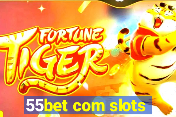 55bet com slots