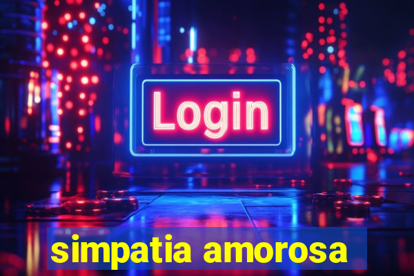 simpatia amorosa