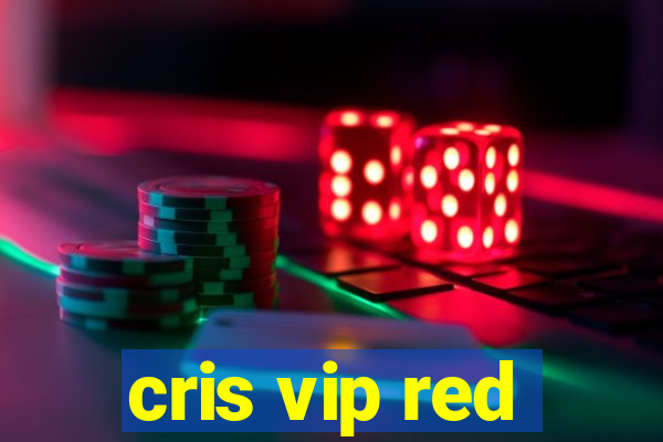 cris vip red