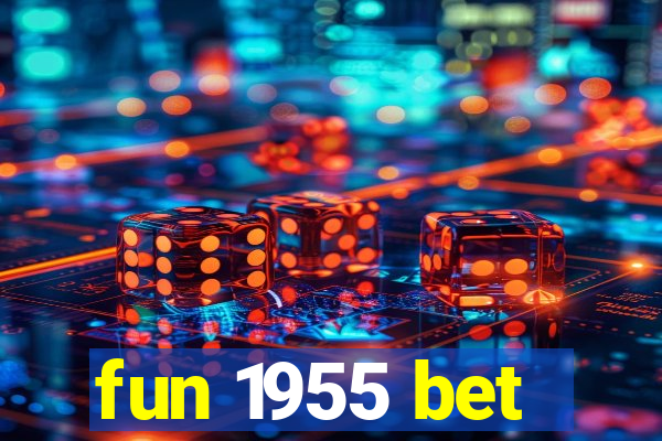 fun 1955 bet