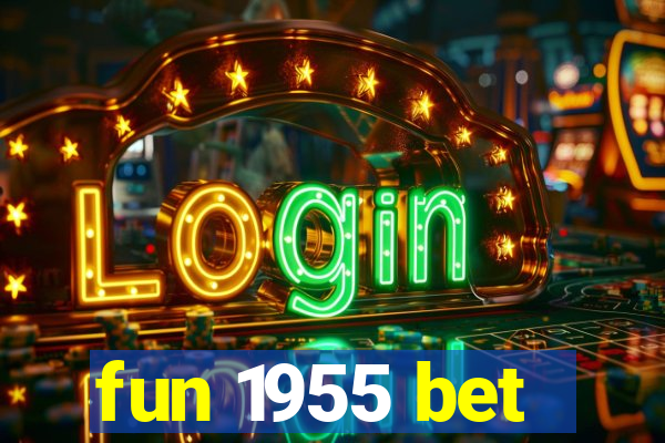 fun 1955 bet