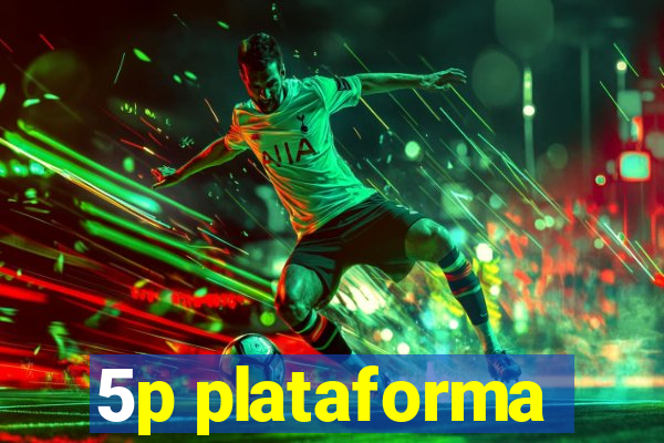 5p plataforma