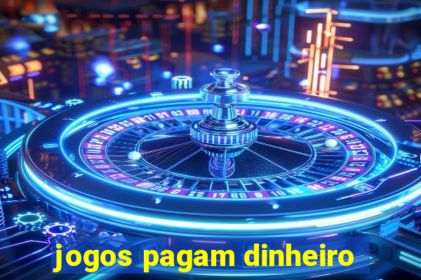 jogos pagam dinheiro