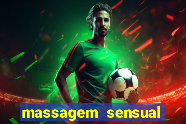 massagem sensual novo hamburgo