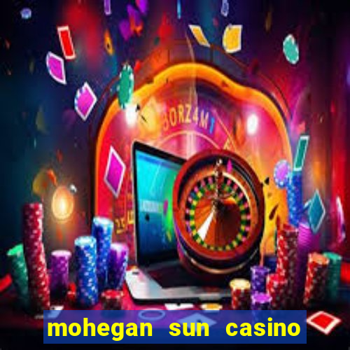 mohegan sun casino in ct