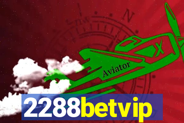 2288betvip