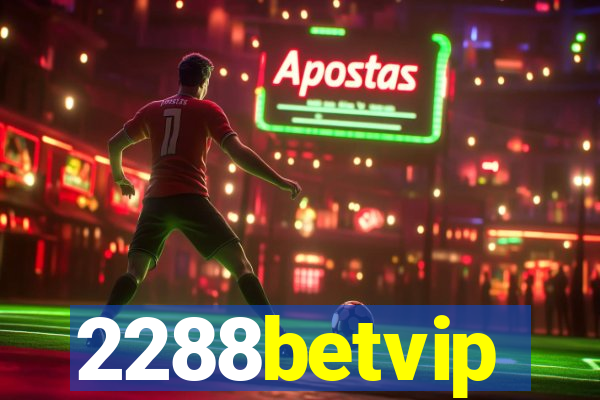 2288betvip