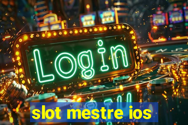 slot mestre ios