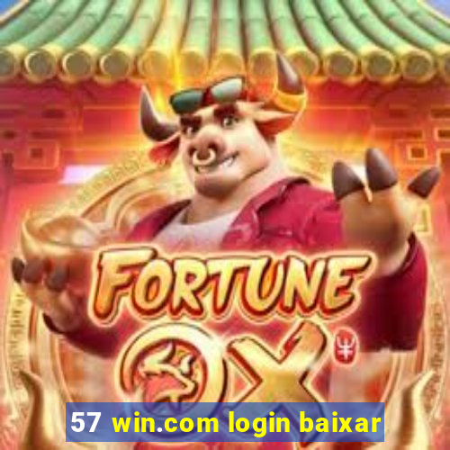 57 win.com login baixar