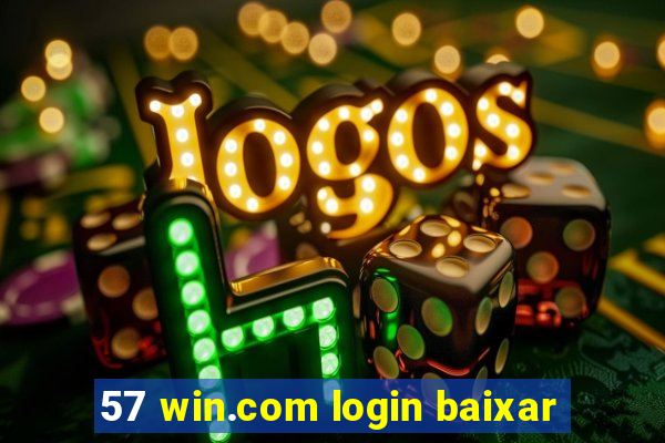 57 win.com login baixar