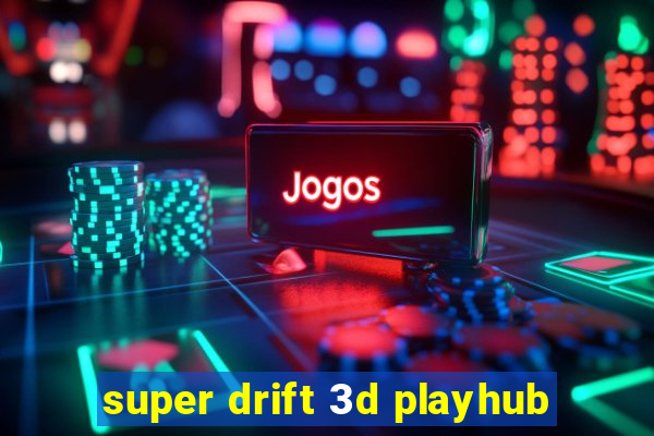 super drift 3d playhub