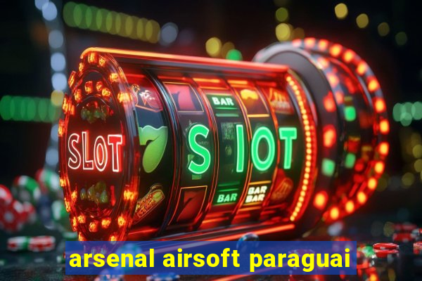 arsenal airsoft paraguai