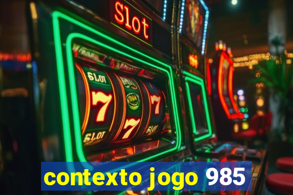 contexto jogo 985