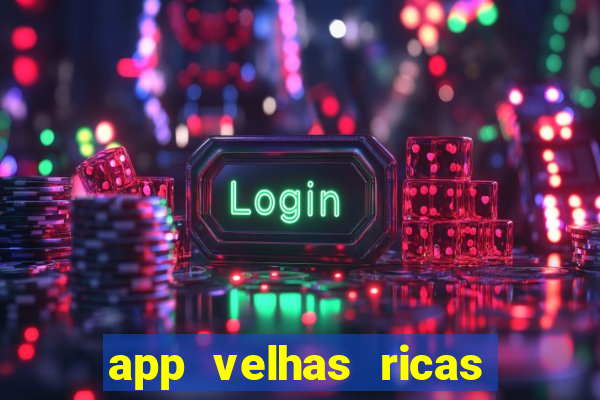 app velhas ricas do pix