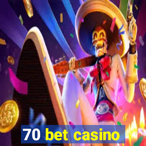 70 bet casino