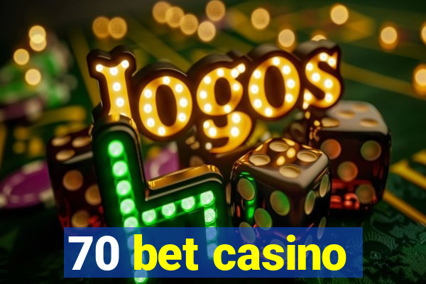 70 bet casino