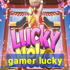 gamer lucky