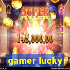 gamer lucky