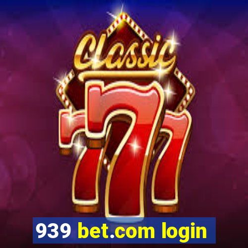 939 bet.com login