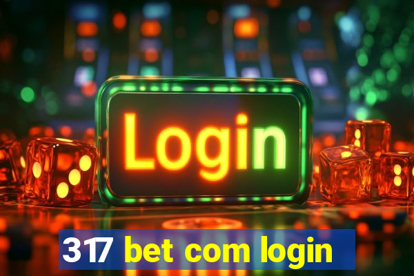 317 bet com login