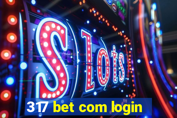 317 bet com login