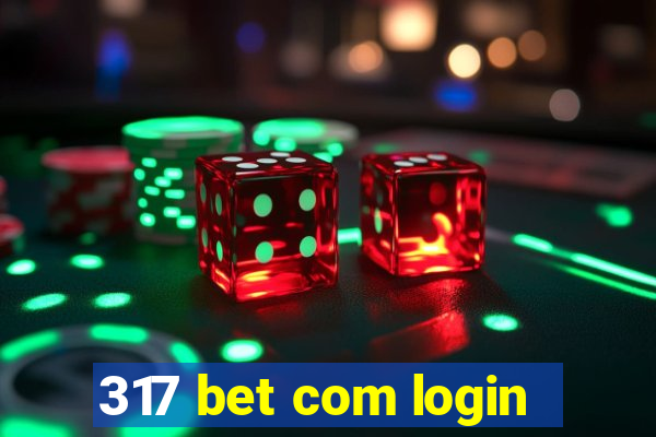 317 bet com login