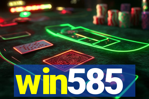 win585