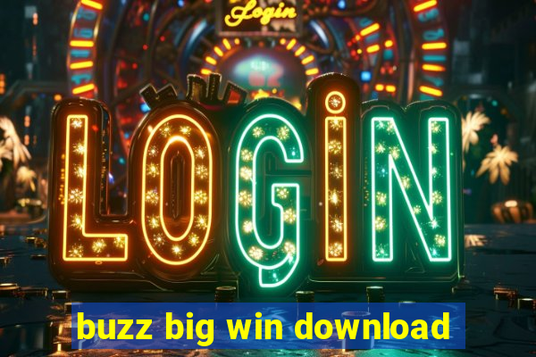 buzz big win download