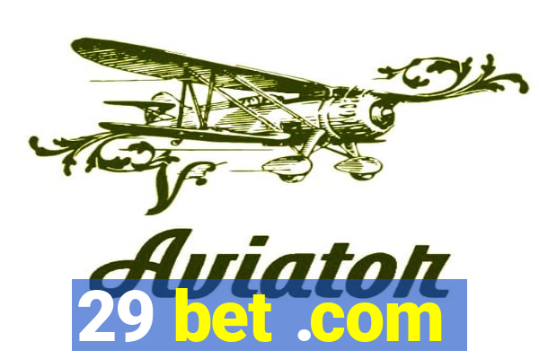 29 bet .com