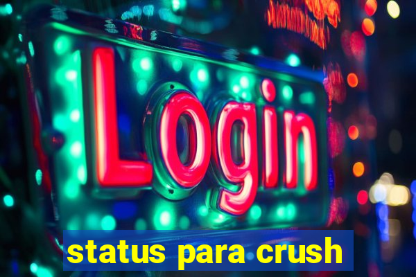 status para crush