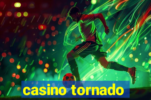 casino tornado