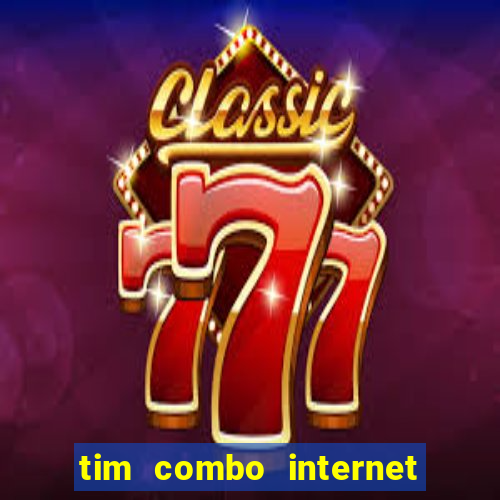 tim combo internet e celular