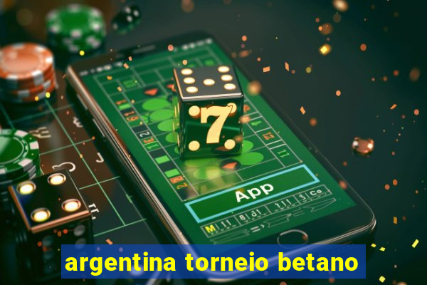 argentina torneio betano