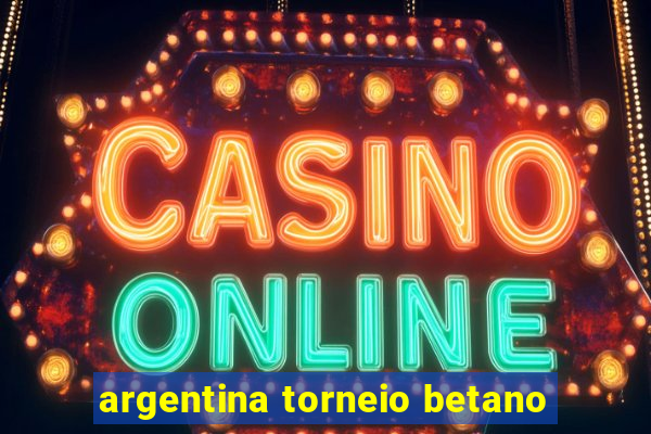 argentina torneio betano