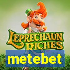 metebet