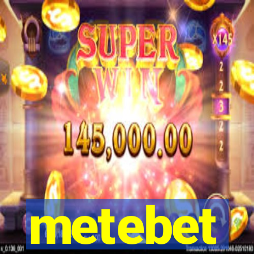 metebet