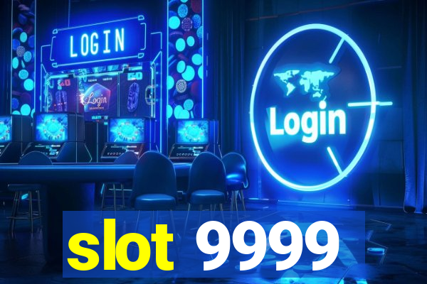 slot 9999